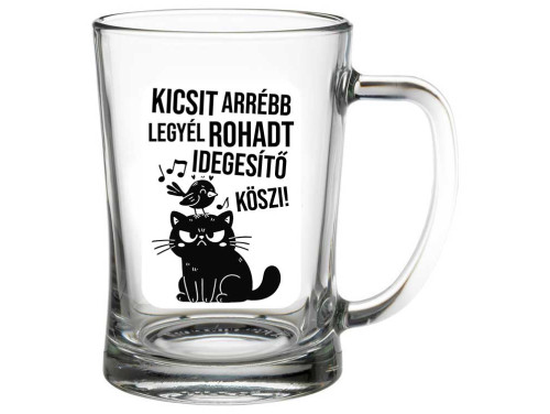 (SS1-097) Kicsit arrébb legyél - Söröskorsó - 500 ml - Vicces Ajándék Ötlet